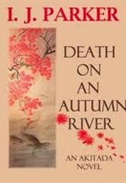 Death on an Autumn River (I.J. Parker)