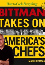Bittman Takes on America's Chefs (Bittman, Mark)