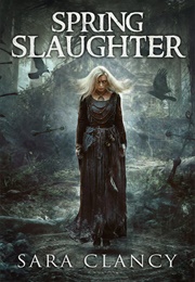 Spring Slaughter (Sara Clancy)