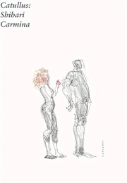 Catullus: Shibari Carmina (Isobel Williams)