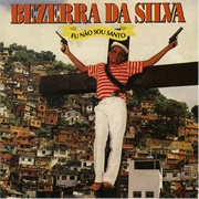 Bezerra Da Silva - Eu Não Sou Santo