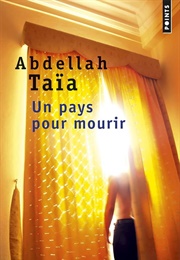 Un Pays Pour Mourir (Abdellah Taïa)
