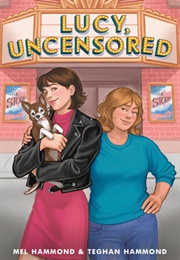 Lucy, Uncensored (Teghan Hammond, Mel Hammond)