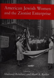 American Jewish Women and the Zionist Enterprise (Shulamit Reinharz)