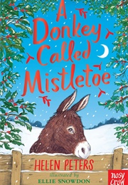 A Donkey Called Mistletoe (Helen Peters)