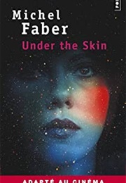 Sous La Peau (Michel Faber)
