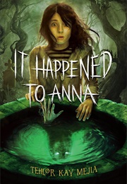It Happened to Anna (Tehlor Kay Mejia)