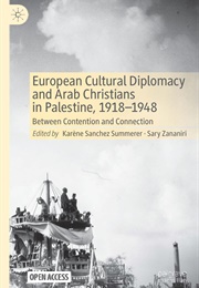 European Cultural Diplomacy and Arab Christians in Palestine (Karene Sanchez Summerer)
