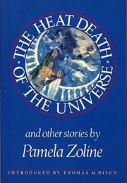 The Heat Death of the Universe (Pamela Zoline)