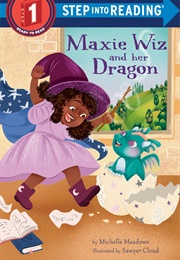 Maxie Wiz and Her Dragon (Michelle Meadows)
