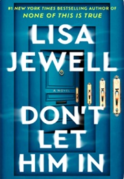 Don't Let Him in (Lisa Jewell)