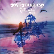 Jose Feliciano - For My Love… Mother Music