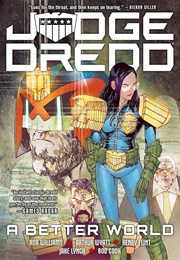 Judge Dredd: A Better World (Rob Williams and Arthur Wyatt)