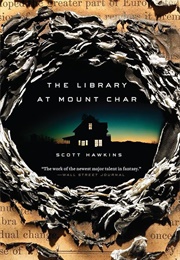 The Library at Mount Char: A Novel (Hawkins, Scott)