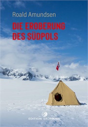 Die Eroberung Des Südpols (Roald Amundsen)