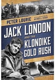 Jack London and the Klondike Gold Rush (Peter Lourie)