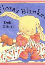 Flora's Blanket (Debi Gliori)