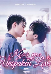 Kiss Me With Unspoken Love (2023)