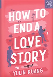 How to End a Love Story (Yulin Kuang)