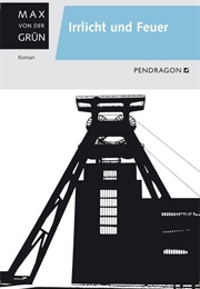 Irrlicht Und Feuer (Max Von Der Grün)