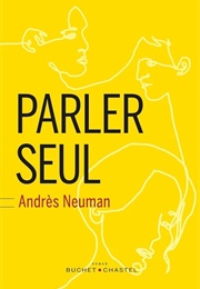 Parler Seul (Andrés Neuman)
