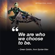 We Are Who We Choose to Be