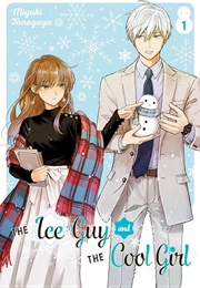 The Ice Guy and the Cool Girl Vol. 1 (Miyuki Tonogaya)