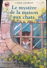 Le Mystère De La Maison Aux Chats (Carol Adorjan)