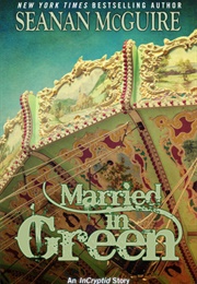 Married in Green (Seanan McGuire)