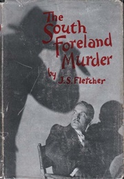 The South Foreland Murder (J.S. Fletcher)