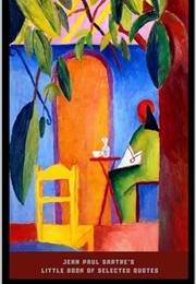 Jean Paul Sartre's Little Book of Selected Quotes (Sartre - Helios Publishing)