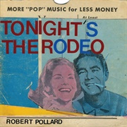 Robert Pollard - Tonight's the Rodeo