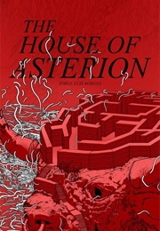 The House of Asterion (Jorge Luis Borges)