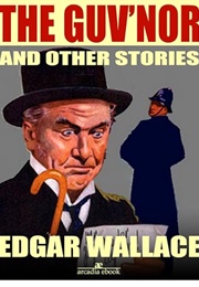 The Guv'nor and Other Stories (Edgar Wallace)