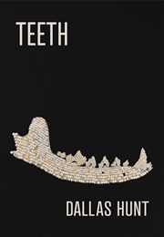 Teeth (Dallas Hunt)