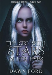 The Girl With Fire in Her Eyes (Dawn Ford)