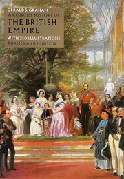 A Concise History of the British Empire (Gerald S Graham)