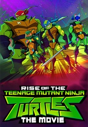 Rise of the Teenage Mutant Ninja Turtles: The Movie (2022)