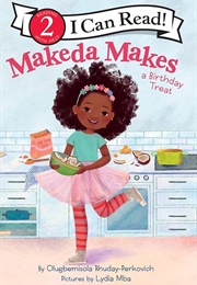 Makeda Makes a Birthday Treat (Olugbemisola Rhuday-Perkovich)