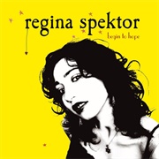 Begin to Hope (Regina Spektor)
