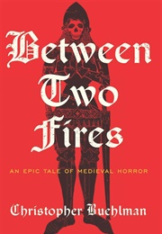 Between Two Fires (Christopher Buehlman)