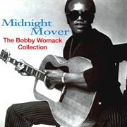 Midnight Mover: The Bobby Womack Collection - Bobby Womack