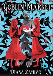 Goblin Market (Diane Zahler)