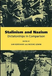 Stalinism and Nazism: Dictatorships in Comparison (1997) (Ian Kershaw)