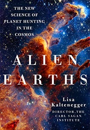 Alien Earths : The New Science of Planet Hunting in the Cosmos (Lisa Kaltenegger)
