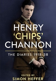 Henry 'Chips' Channon: The Diaries 1918-38 (Simon Heffer)