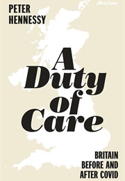 A Duty of Care: Britain Before and After COVID (Peter Hennessy)