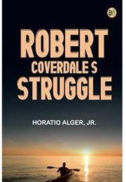 Robert Coverdale's Struggle (Horatio Alger Jr.)