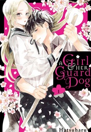 A Girl & Her Guard Dog, Vol. 1 (Hatsuharu)