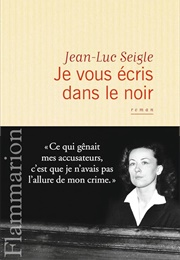 Je Vous Écris Dans Le Noir (Jean-Luc Seigle)